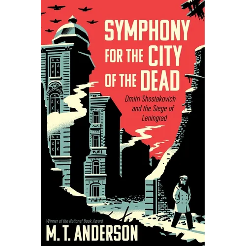 Symphony for the City of the Dead: Dmitri Shostakovich and the Siege of Leningrad - Paperback