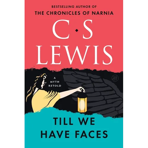 Till We Have Faces: A Myth Retold - Paperback