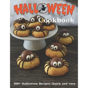 Halloween Cookbook: 300+ Halloween Recipes Quick and easy - Paperback