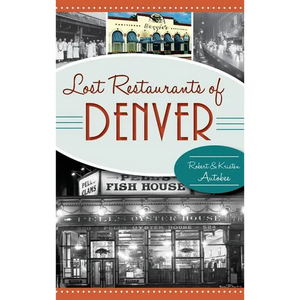 Lost Restaurants of Denver - Hardcover