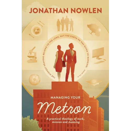 Managing Your Metron: A practical theology of work, mission, and meaning - Paperback