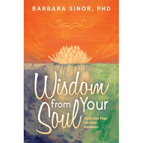 Wisdom From Your Soul: Open Any Page for Inner Guidance - Paperback
