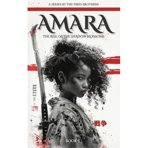 Amara: The Rise of the Shadow Blossoms - Paperback