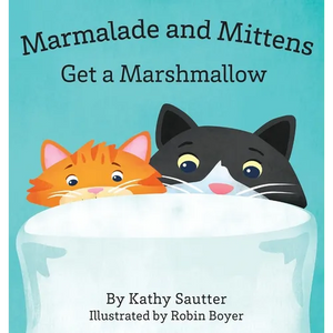 Marmalade and Mittens Get a Marshmallow - Hardcover