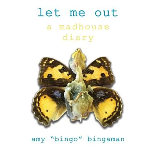 Let Me Out: A Madhouse Diary - Paperback