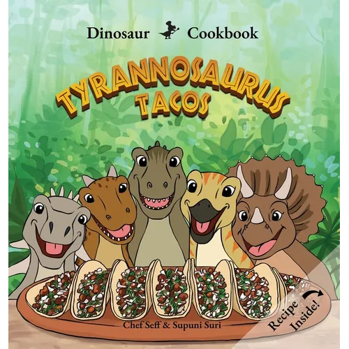 Dinosaur Cookbook: Tyrannosaurus Tacos - Hardcover