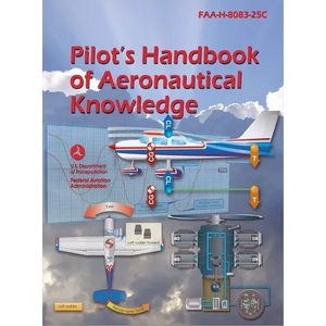 Pilot's Handbook of Aeronautical Knowledge: Faa-H-8083-25c - Hardcover
