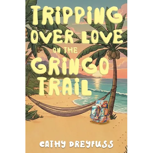 Tripping Over Love on the Gringo Trail - Paperback