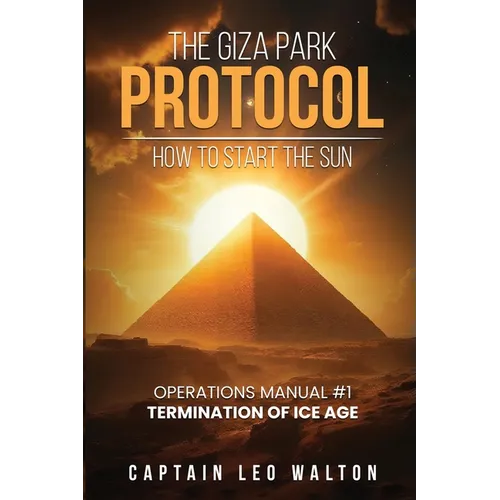 The Giza Park Protocol: How To Start The Sun - Paperback