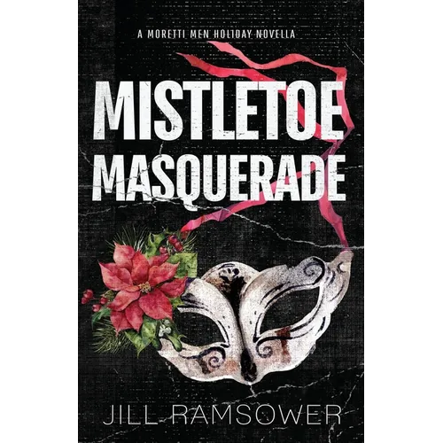Mistletoe Masquerade: Special Print Edition: A Mafia Cinderella Holiday Novella - Paperback