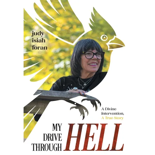 My Drive Through Hell: A Divine Intervention, A True Story - Hardcover