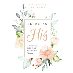 Becoming His: A Year-Long Bible Study for Christian Women - Paperback