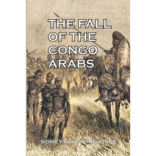 The Fall of the Congo Arabs - Paperback
