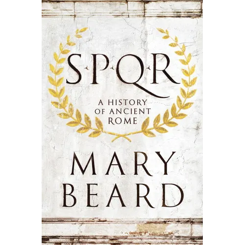 S.P.Q.R: A History of Ancient Rome - Hardcover