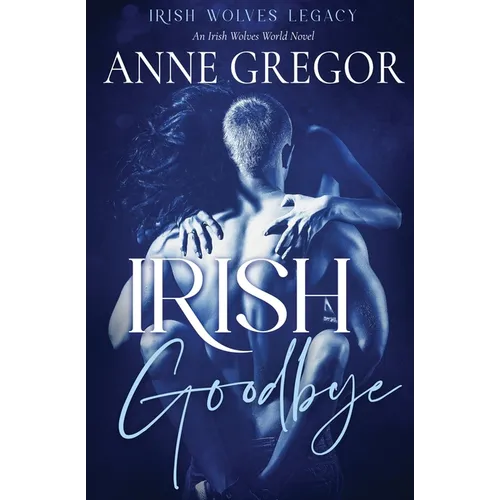 Irish Goodbye: An Irish Wolves World Novel - Paperback