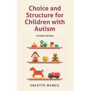 Choice and Structure for Children with Autism: Second Edition - Paperback