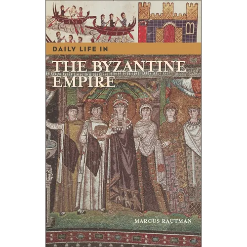 Daily Life in the Byzantine Empire - Hardcover