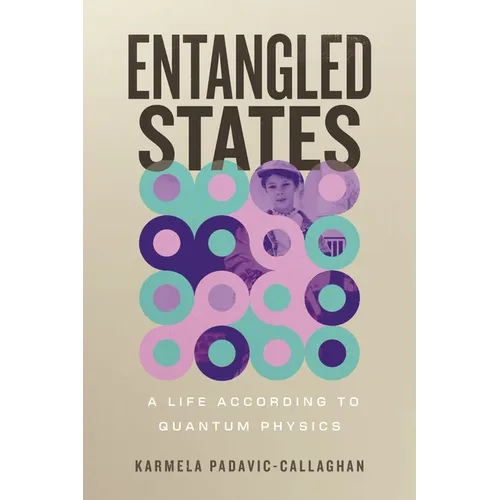 Entangled States: A Life According to Quantum Physics - Hardcover
