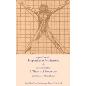 Proportion in Architecture & A Theory of Proportion: Two Essays - Paperback