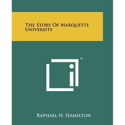 The Story of Marquette University - Paperback