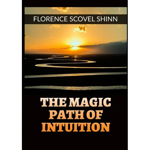 The Magic Path of Intuition - - Paperback