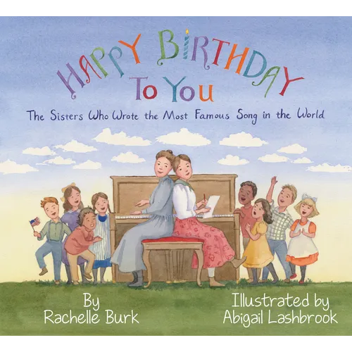 Happy Birthday to You!: The Sisters Who Wrote the Most Famous Song in the World - Hardcover