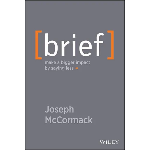 Brief: Make a Bigger Impact by Saying Less - Hardcover