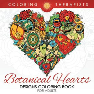 Botanical Hearts Designs Coloring Book For Adults - Paperback