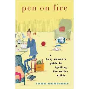 Pen on Fire: A Busy Woman's Guide to Igniting the Writer Within - Paperback