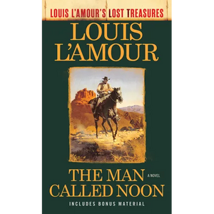 The Man Called Noon (Louis l'Amour's Lost Treasures) - Mass Market Paperbound