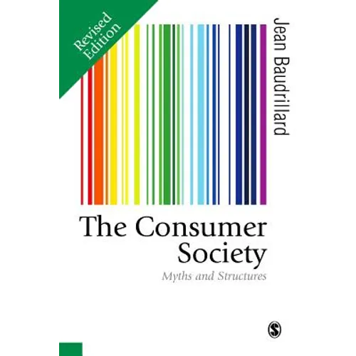 The Consumer Society: Myths and Structures - Paperback