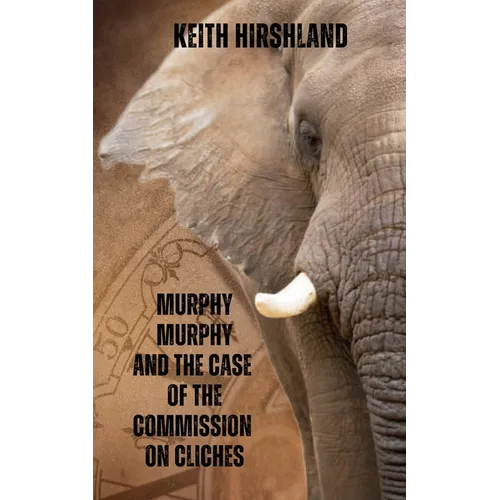 Murphy Murphy and the Case of the Commission on Cliches - Paperback