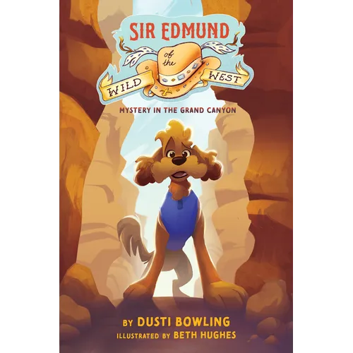 Sir Edmund of the Wild West: Mystery in the Grand Canyon - Hardcover