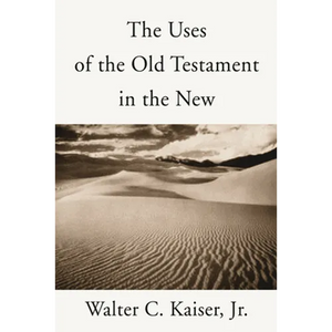 The Uses of the Old Testament in the New - Paperback