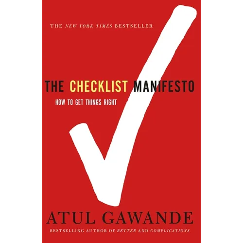 The Checklist Manifesto: How to Get Things Right - Paperback