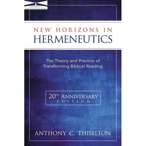 New Horizons in Hermeneutics: The Theory and Practice of Transforming Biblical Reading - Paperback