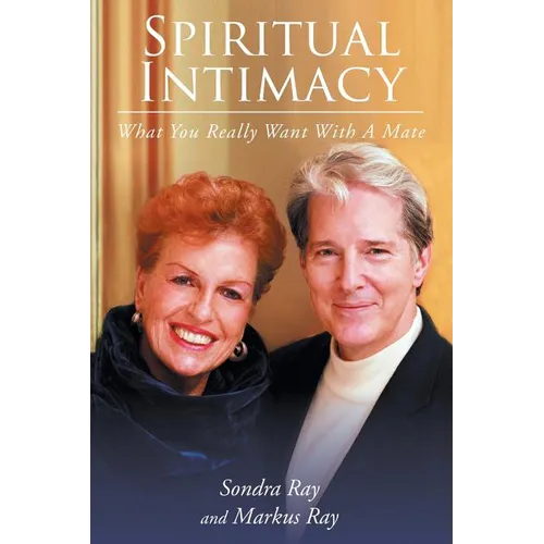 Spiritual Intimacy-What You Really Want with A Mate - Paperback