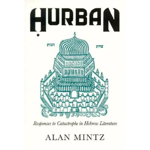 Hurban: Responses to Catastrophe in Hebrew Literature - Paperback