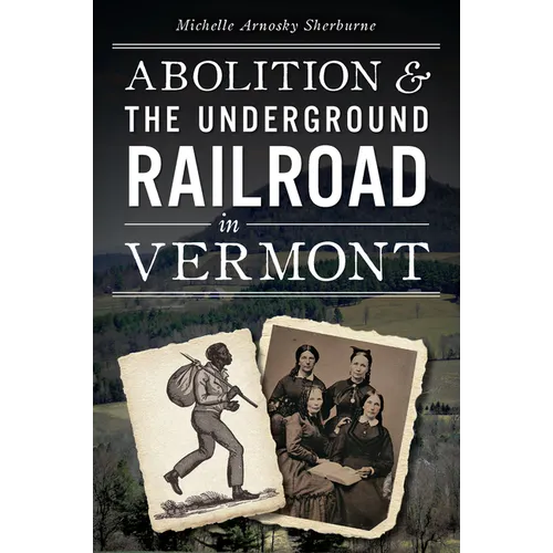 Abolition & the Underground Railroad in Vermont - Paperback