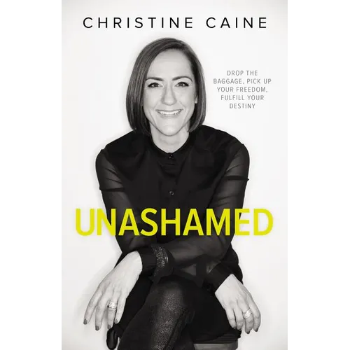 Unashamed: Drop the Baggage, Pick Up Your Freedom, Fulfill Your Destiny - Paperback