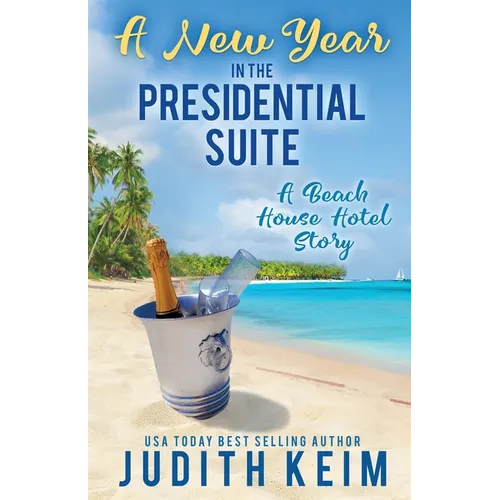 A New Year In The Presidential Suite: A Beach House Hotel Story - Paperback