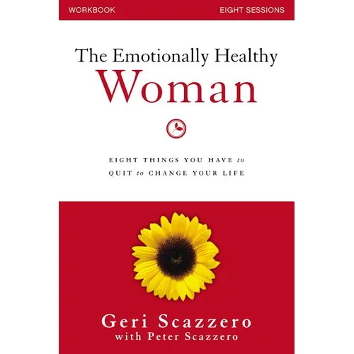 The Emotionally Healthy Woman Workbook: Eight Things You Have to Quit to Change Your Life - Paperback
