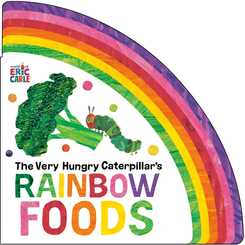 The Very Hungry Caterpillar's Rainbow Foods - Board Book
