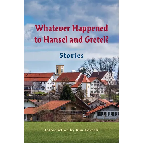 Whatever Happened to Hansel and Gretel?: Twenty-four Possible Sequels - Paperback