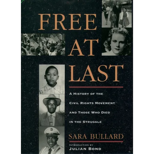 Free at Last: A History of the Civil Rights Movement and Those Who Died in the Struggle - Paperback