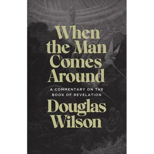 When the Man Comes Around: A Commentary on the Book of Revelation - Paperback