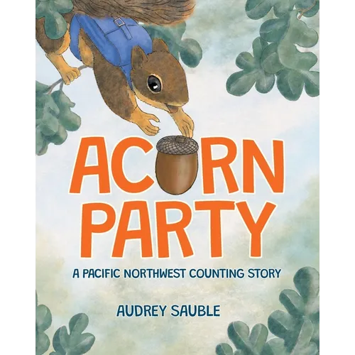 Acorn Party: A Pacific Northwest Counting Story - Paperback