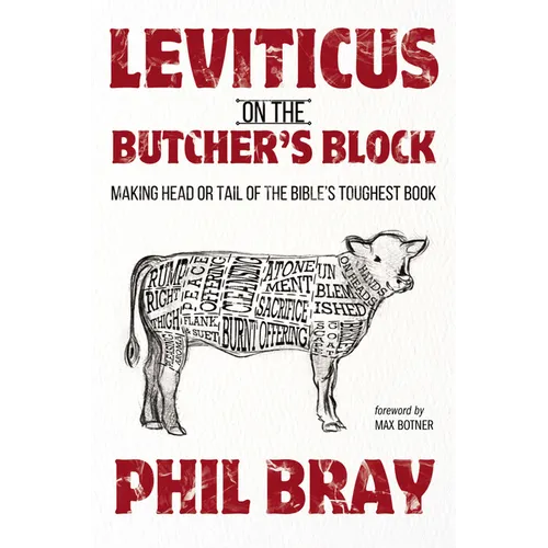 Leviticus on the Butcher's Block: Making Head or Tail of the Bible's Toughest Book - Hardcover