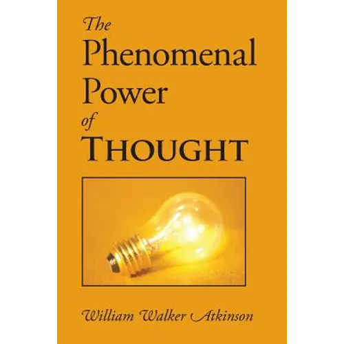 The Phenomenal Power of Thought - Paperback