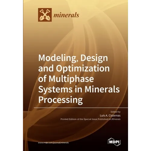 Modeling, Design and Optimization of Multiphase Systems in Minerals Processing - Paperback